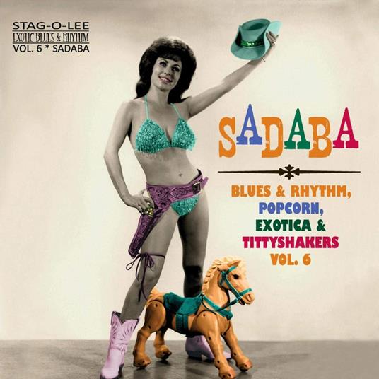 Sadaba. Blues & Rhythm, Popcorn, Exotica & Tittyshakers Vol. 6 - Vinile LP