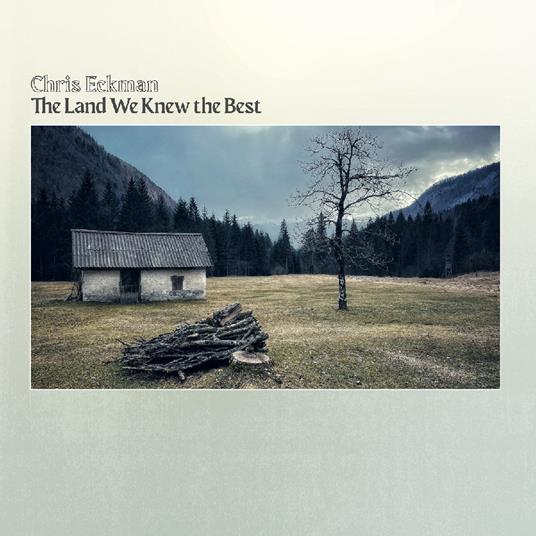 Land We Knew The Best - CD Audio di Chris Eckman
