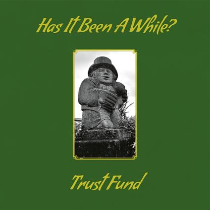 Has It Been A While? - CD Audio di Trust Fund