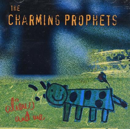 Aliens and Me - CD Audio di Charming Prophets