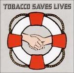 Saves Lives - CD Audio di Tobacco