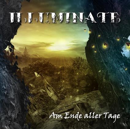 Am Ende Aller Tage - CD Audio di Illuminate