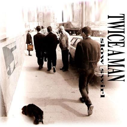 Slow Swirl - CD Audio di Twice a Man