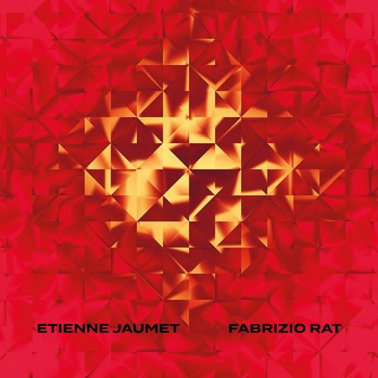 Etienne Jaumet & Fabrizio Rat - Vinile LP di Etienne Jaumet,Fabrizio Rat