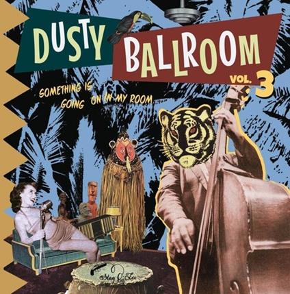 Dusty Ballroom 03 - Something Is Going On In My Room!! - Vinile LP