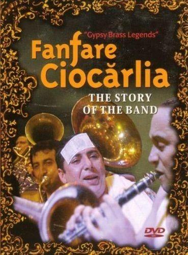 Fanfare Ciocarlia. Story Of Band (DVD) - DVD di Fanfare Ciocarlia