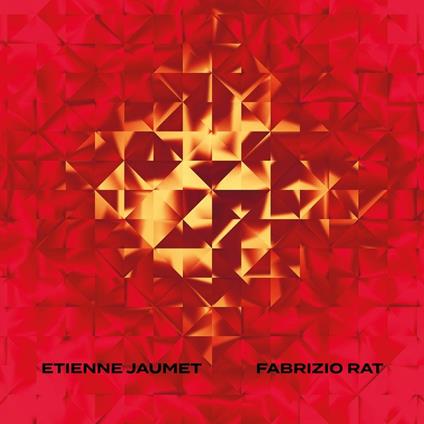 Etienne Jaumet & Fabrizio Rat - CD Audio di Etienne Jaumet,Fabrizio Rat