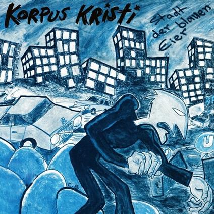 Stadt Der Blauen Eier - Selected Recordings - Vinile LP di Korpus Kristi