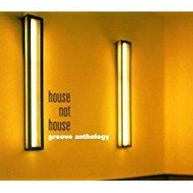 Groove Anthology House Not House - CD Audio