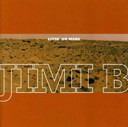 Livin' On Mars - CD Audio di Jimi B