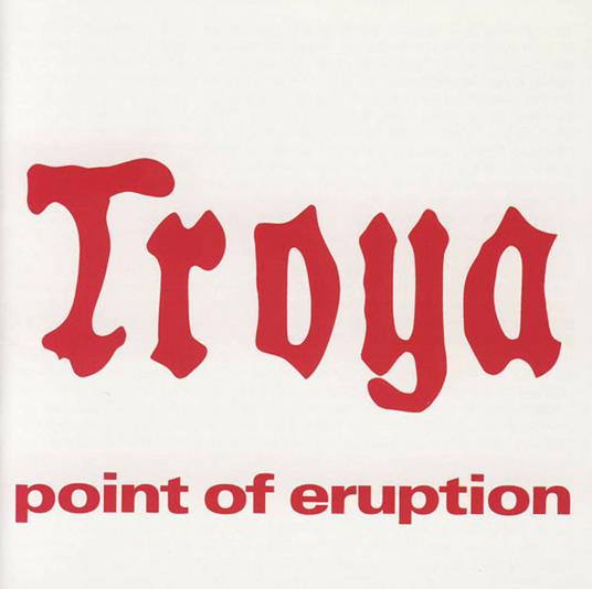 Point of Eruption - CD Audio di Troya