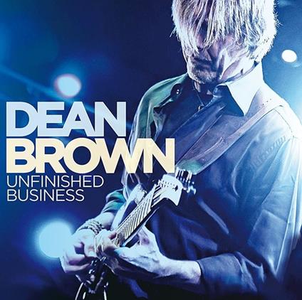 Unfinished Business - CD Audio di Dean Brown
