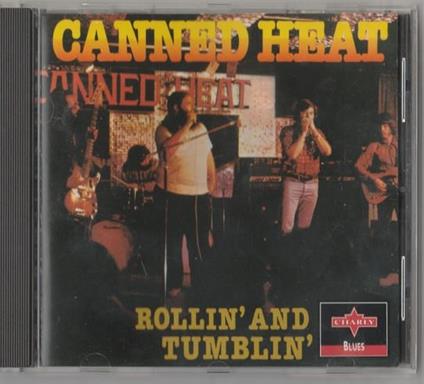 Rollin' And Tumblin - CD Audio di Canned Heat