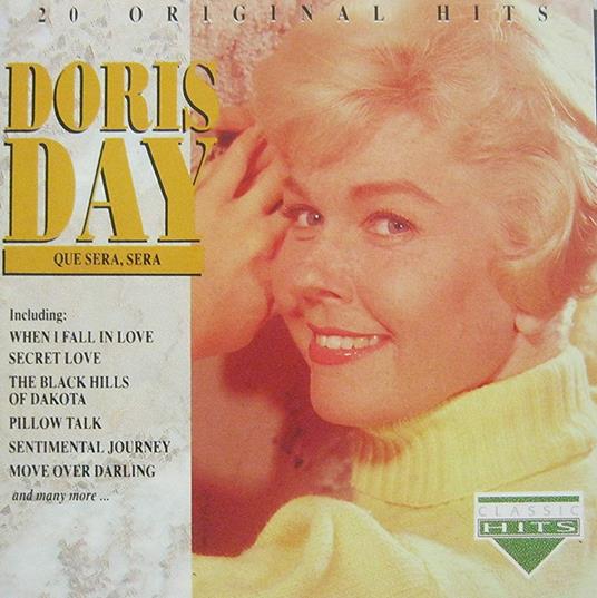 Que Sera, Sera. 20 Original Hits - CD Audio di Doris Day