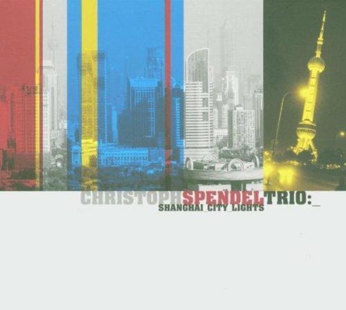 Shanghai City Lights - CD Audio di Christoph Spendel