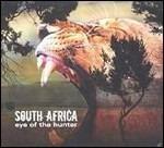 South Africa. Eye of the Hunter - CD Audio