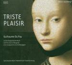 Triste Plaisir - CD Audio di Guillaume Dufay