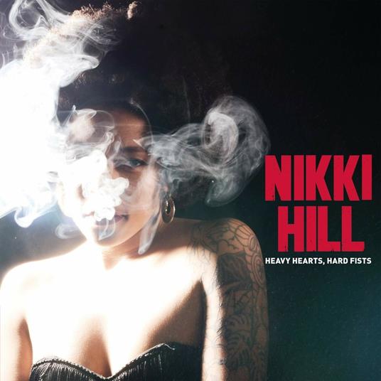 Heavy Hearts, Hard Fists - Vinile LP di Nikki Hill