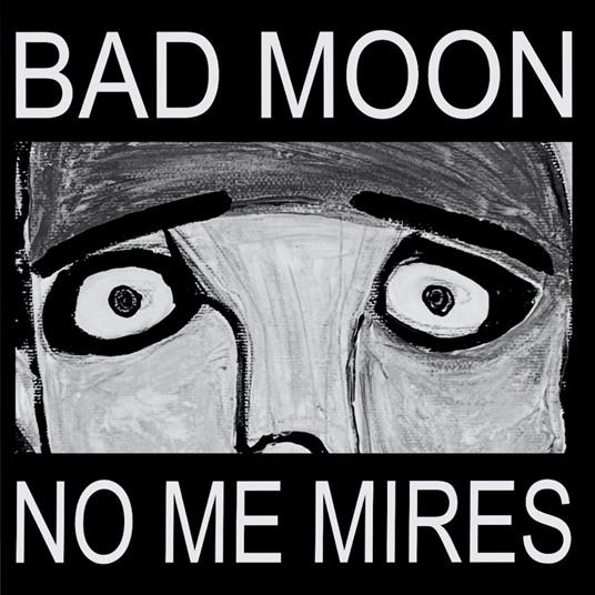 No Me Mires - Vinile LP di Bad Moon
