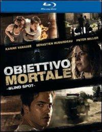 Obiettivo mortale. Blind spot di Dominic James - Blu-ray