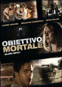 Obiettivo mortale. Blind spot di Dominic James - DVD