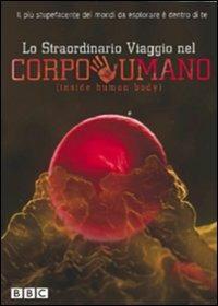 Lo straordinario viaggio nel corpo umano. Inside Human Body - DVD
