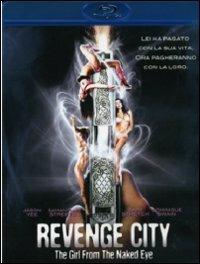 Revenge City. The Girl From The Naked Eye di David Ren - Blu-ray