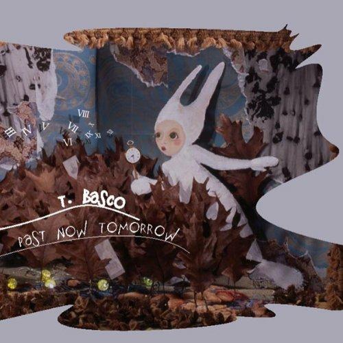 Past Now Tomorrow - CD Audio di T.Basco