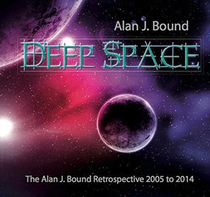 Deep Space. Retrospective - CD Audio di Alan J. Bound