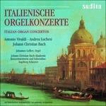 Concerti italiani per organo - CD Audio di Johann Christian Bach,Antonio Vivaldi,Andrea Lucchesi,Johannes Geffert