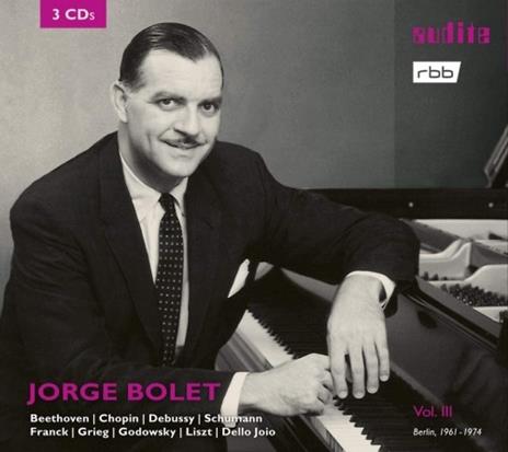 Jorge Bolet. The Berlin Radio Recordings vol.3 - CD Audio di Jorge Bolet