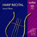 Harp Recital - SuperAudio CD ibrido di Carl Philipp Emanuel Bach,Benjamin Britten,Heinz Holliger,André Caplet,Germaine Tailleferre,Sarah O'Brien