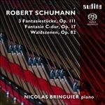 3 Fantasiestücke op.111 - Fantasia op.17 - Waldszenen op.82 - SuperAudio CD ibrido di Robert Schumann,Nicolas Bringuier