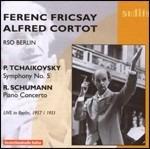 Sinfonia n.5 / Concerto per pianoforte - CD Audio di Robert Schumann,Pyotr Ilyich Tchaikovsky,Ferenc Fricsay,Alfred Cortot