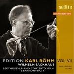 Edition Karl Böhm vol.7. Concerto per pianoforte n.4 - Sinfonia n.4 - CD Audio di Ludwig van Beethoven,Karl Böhm,Wilhelm Backhaus,RIAS Orchestra