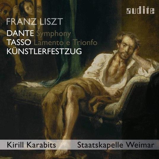 Sinfonia Dante - Tasso. Lamento e trionfo - Künstlerfestzug - CD Audio di Franz Liszt,Staatskapelle Weimar,Kirill Karabits