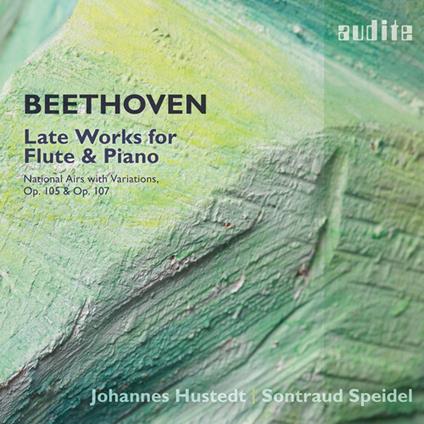 Late Works For Flute & Piano - CD Audio di Ludwig van Beethoven