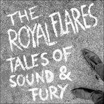 Tales of Sound and Fury - Vinile LP di Royal Flares