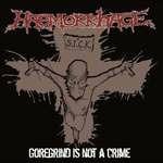 Goregrind Is Not a Crime - Vinile LP di Haemorrhage