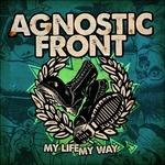 My Life My Way - Vinile LP di Agnostic Front