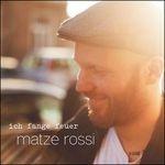 Ich Fange Feuer - CD Audio di Matze Rossi