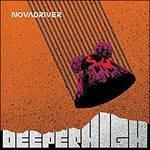 Deeper High (180 gr.) - Vinile LP di Novadriver