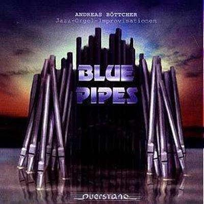 Blue pipes - CD Audio di Andreas Bottcher