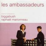 Les Ambassadeurs - CD Audio di Biggabush,Raphael Marionneau