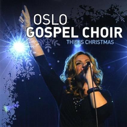 This Is Christmas - CD Audio di Oslo Gospel Choir