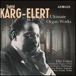 Ultime composizioni per organo vol.3 - CD Audio di Sigfrid Karg-Elert