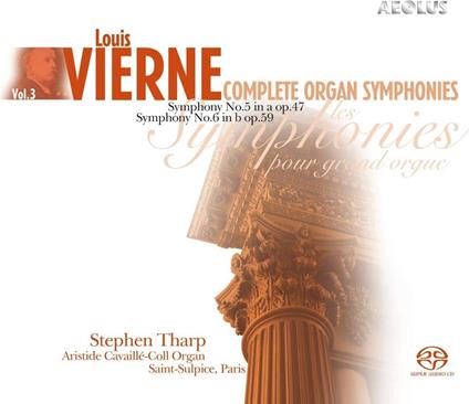 Louis Vierne - Complete Organ Symphonies - CD Audio di Stephen Tharp