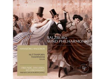 Freunde, Das Leben Ist Lebenswert! - CD Audio di Salzburg Wind Philharmonic