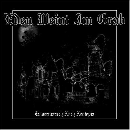 Trauermarsch Nach Neotopia - CD Audio di Eden Weint im Grab