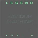 Legend Part II - CD Audio di Saviour Machine